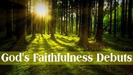 God's Faithfulness Debuts