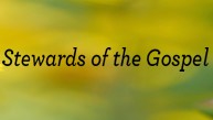 Stewards of the Gospel